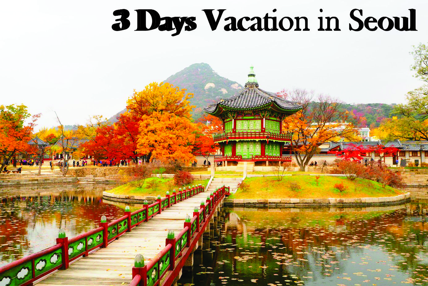 Places To Visit During A 3 Day Vacation in Seoul